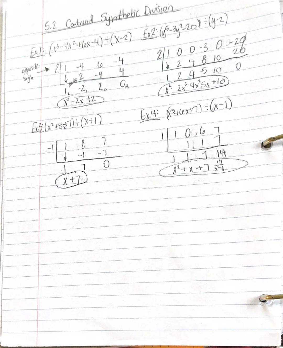 5.2 Dividing Polynomials

Divisor (x+c) or (x-c): synthetic diüson

Divisor in other form(not linear, leading coe #1)

Remainers written as 