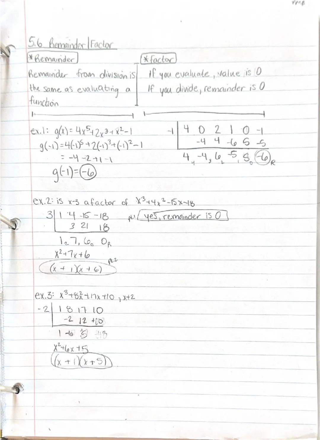 5.2 Dividing Polynomials

Divisor (x+c) or (x-c): synthetic diüson

Divisor in other form(not linear, leading coe #1)

Remainers written as 