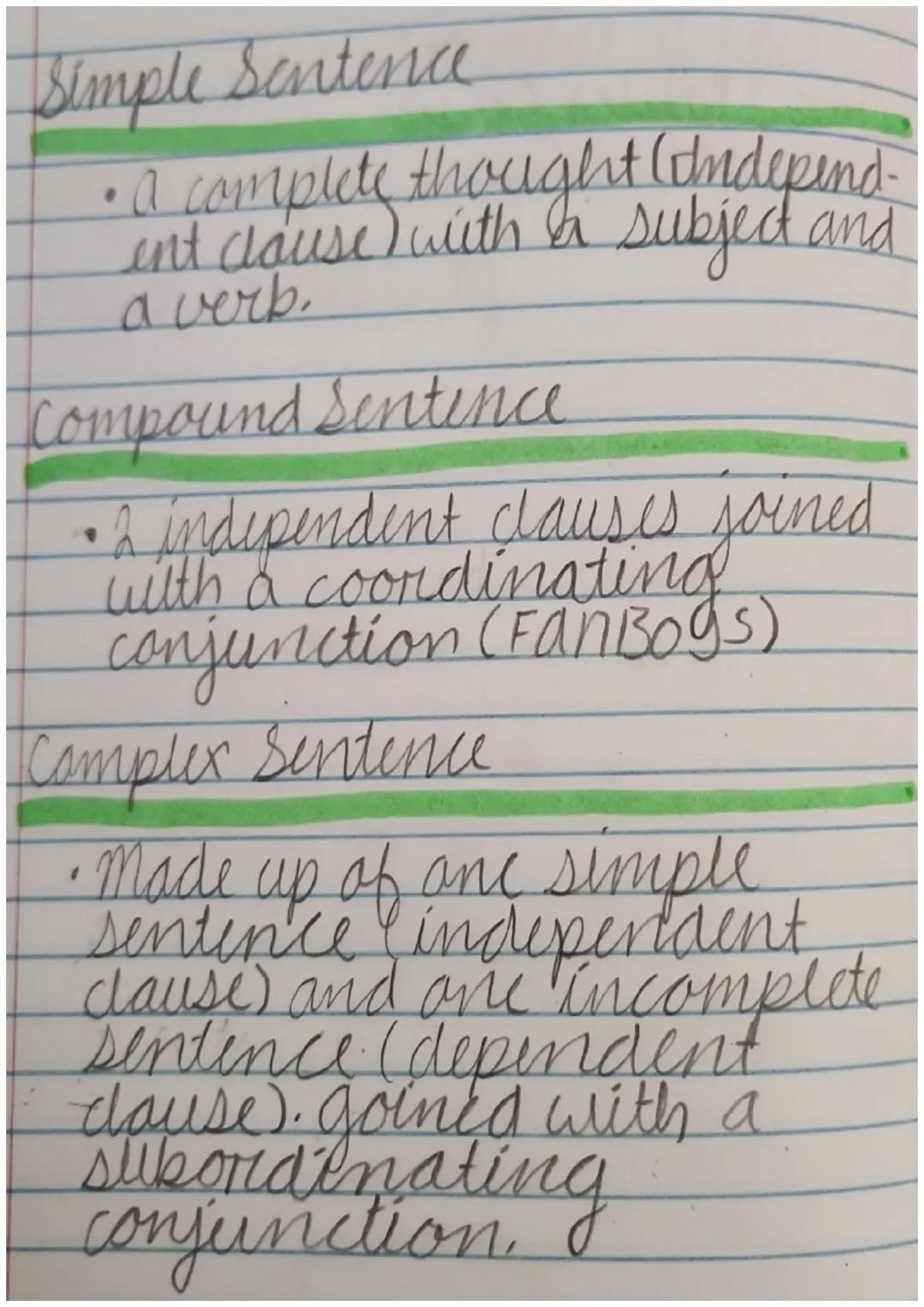 Simple Sentence

• a complete thought th (Independ-
ent clause) with a subject and
a verb.

Compound Sentence
a
•2 independent clauses foun
