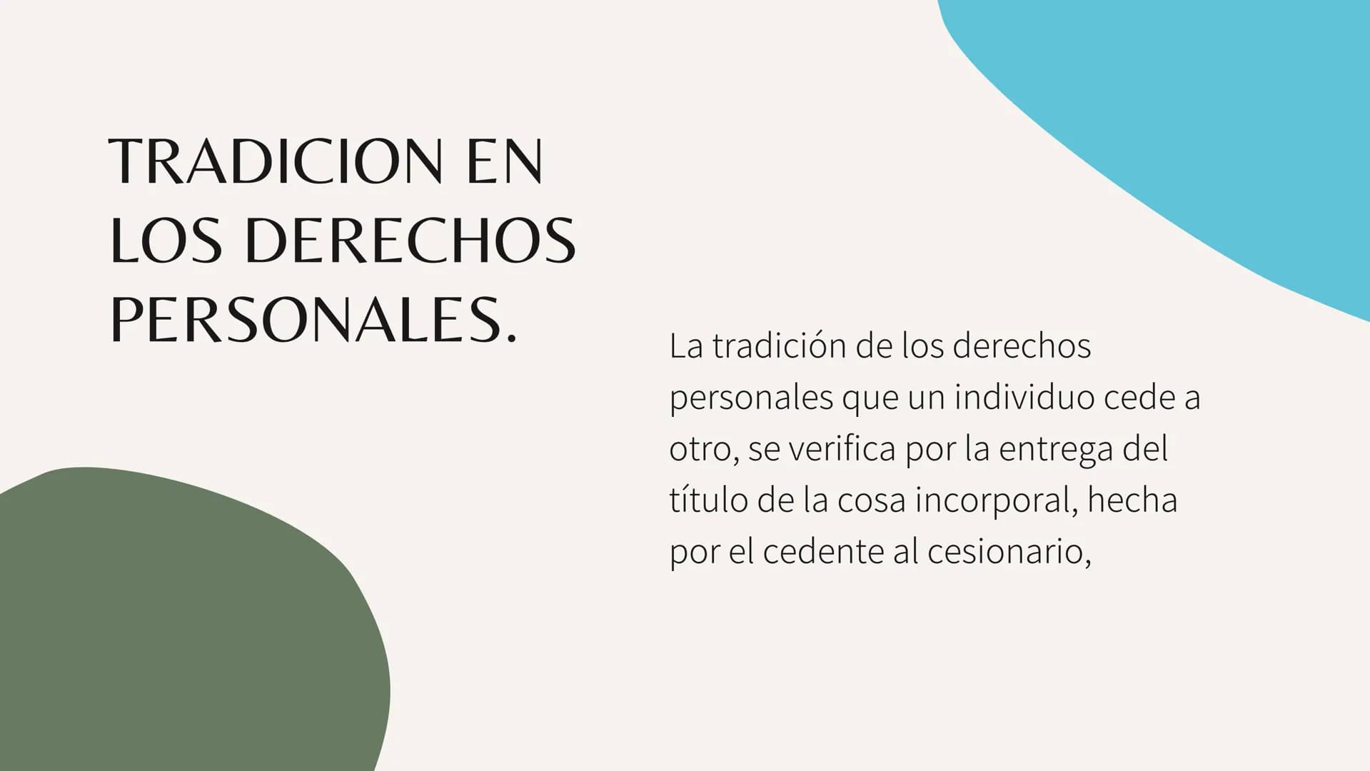 # LA TRADICION EN
# LOS DERECHOS
# REALES Y
# PERSONALES. LA
TRADICION.

La tradición es un modo de adquirir el dominio
de las cosas, y cons