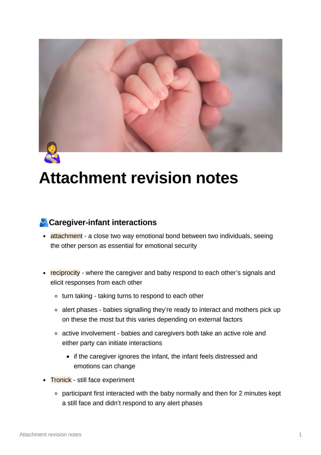Attachment revision notes

Caregiver-infant interactions

*   attachment - a close two way emotional bond between two individuals, seeing
th