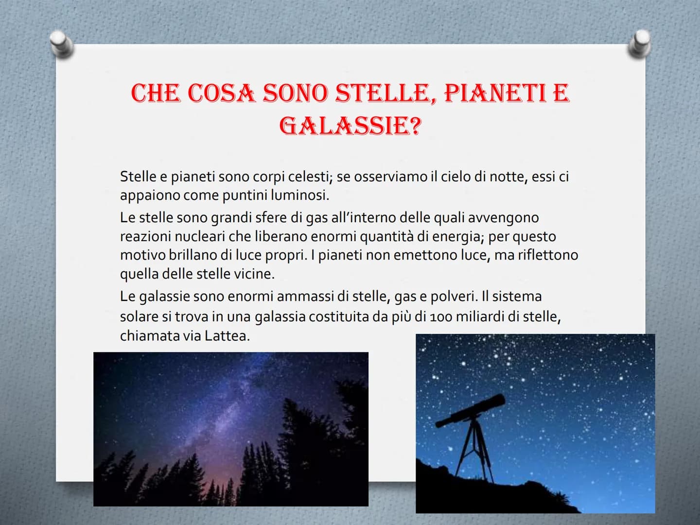 # IL SISTEMA SOLARE E L'UNIVERSO # COME SI È FORMATO L'UNIVERSO?

Si ritiene che l'universo abbia avuto origine da una
gigantesca esplosione