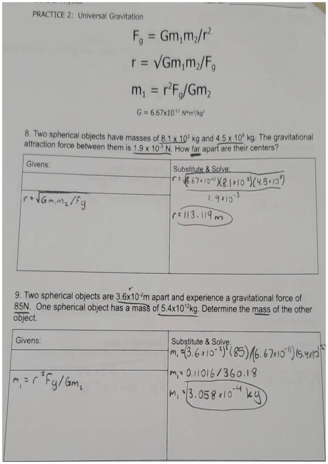 General Physics
PRACTICE 2: Universal Gravitation

Name: Zuzanna Kozyra

$F_g = Gm_1m_2/r^2$

$r = \sqrt{Gm_1m_2/F_g}$

$m_1 = r^2F_g/Gm_2$
