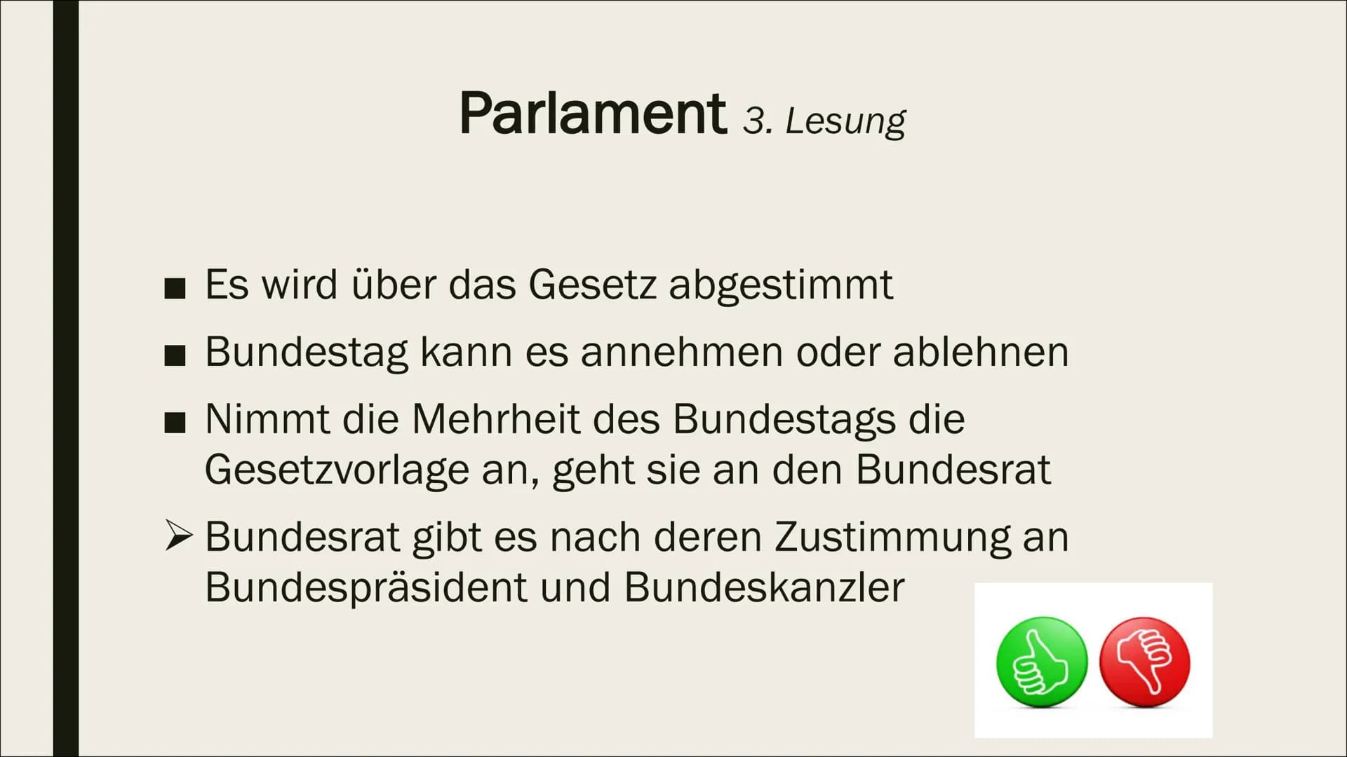 GESETZGEBUNGSPROZESS Allgemeines

- Möglich auf Landes- und Bundesebene
- Erfordert Mitwirkung bestimmter
Verfassungsorgane
> Verfassungsorg