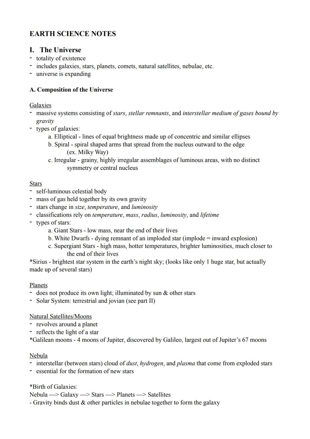 EARTH SCIENCE NOTES

I. The Universe
- totality of existence
- includes galaxies, stars, planets, comets, natural satellites, nebulae, etc.
