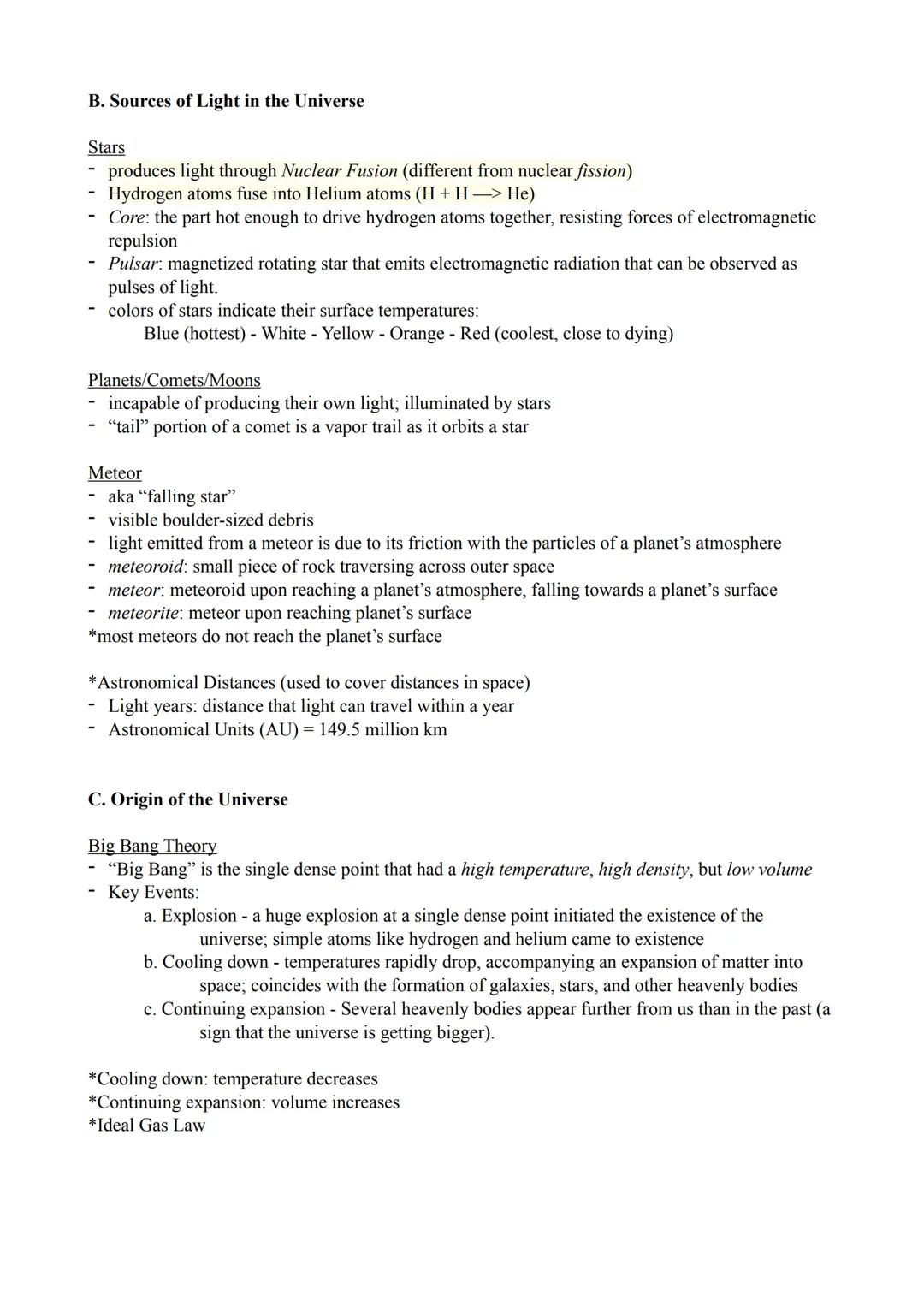 EARTH SCIENCE NOTES

I. The Universe
- totality of existence
- includes galaxies, stars, planets, comets, natural satellites, nebulae, etc.
