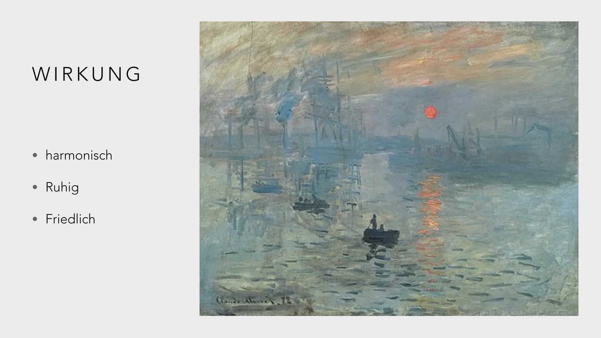 CLAUDE MONET: IMPRESSION, SOLEIL LEVANT # GLIEDERUNG

*   Oscar Claude Monet

*   Impressionismus

*   Bildanalyse

*   Weitere Werke

*   Q