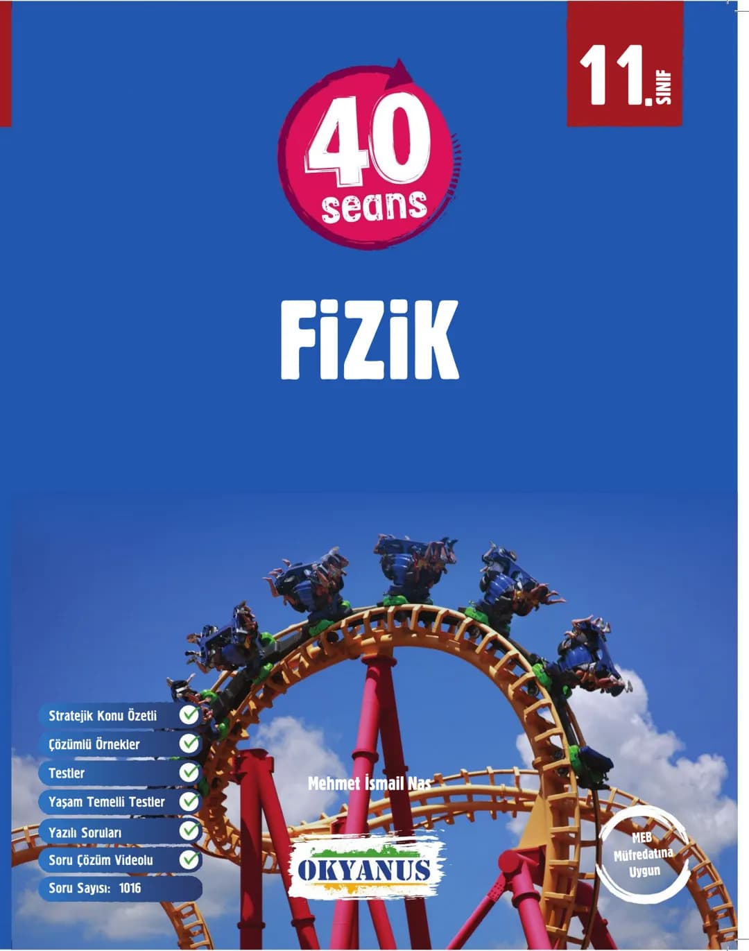 40
seans

FİZİK

11.萬
SINIF

Stratejik Konu Özetli
Çözümlü Örnekler
Testler
Yaşam Temelli Testler
Yazılı Soruları
Soru Çözüm Videolu
Soru Sa