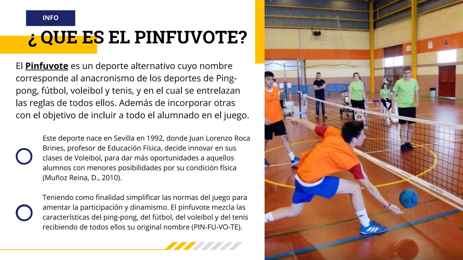 Sports

PINFUVOTE

Hana Saegusa Martínez 4D

2023 # INFO

# ¿QUE ES EL PINFUVOTE?

El Pinfuvote es un deporte alternativo cuyo nombre
corres