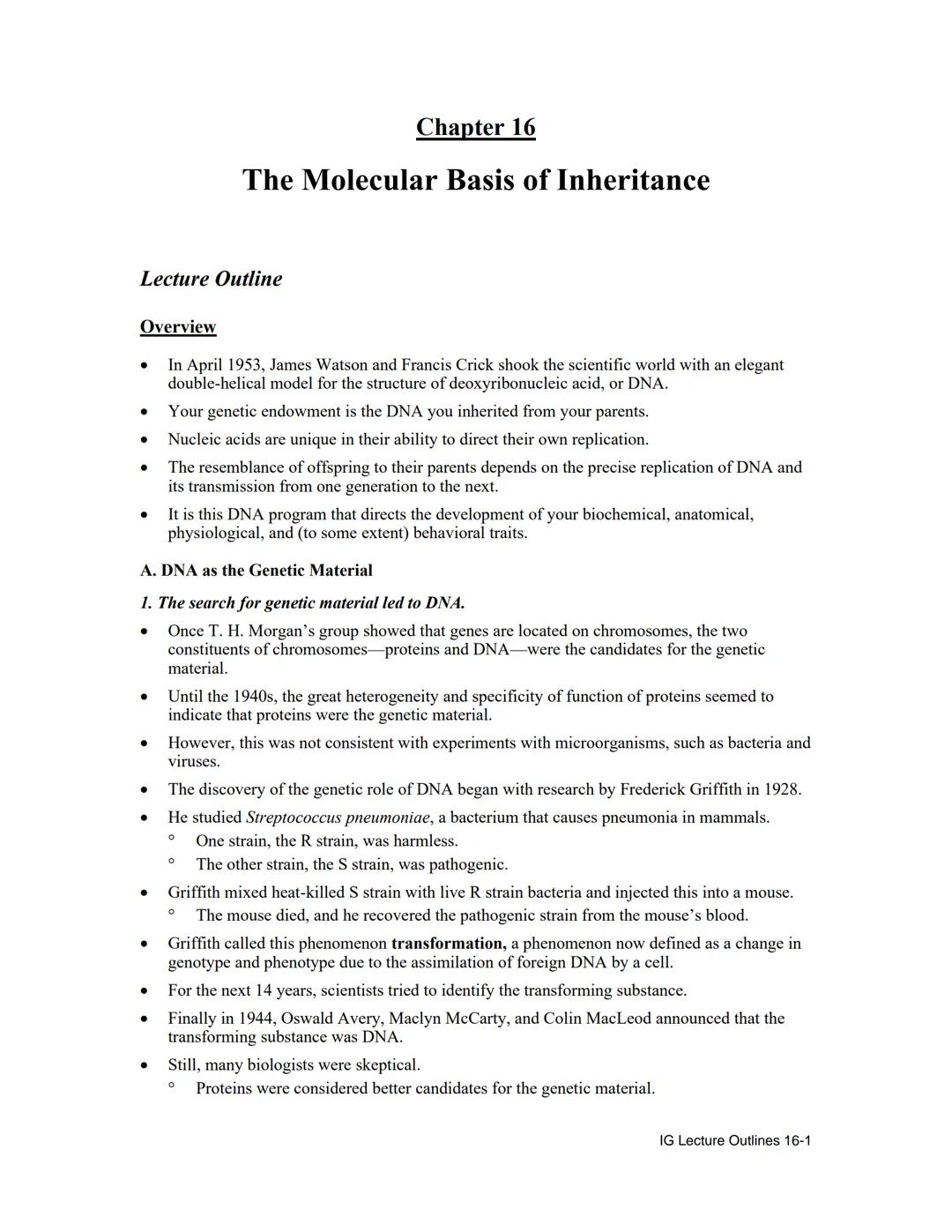 # Chapter 16

The Molecular Basis of Inheritance

Lecture Outline

Overview

- In April 1953, James Watson and Francis Crick shook the scien