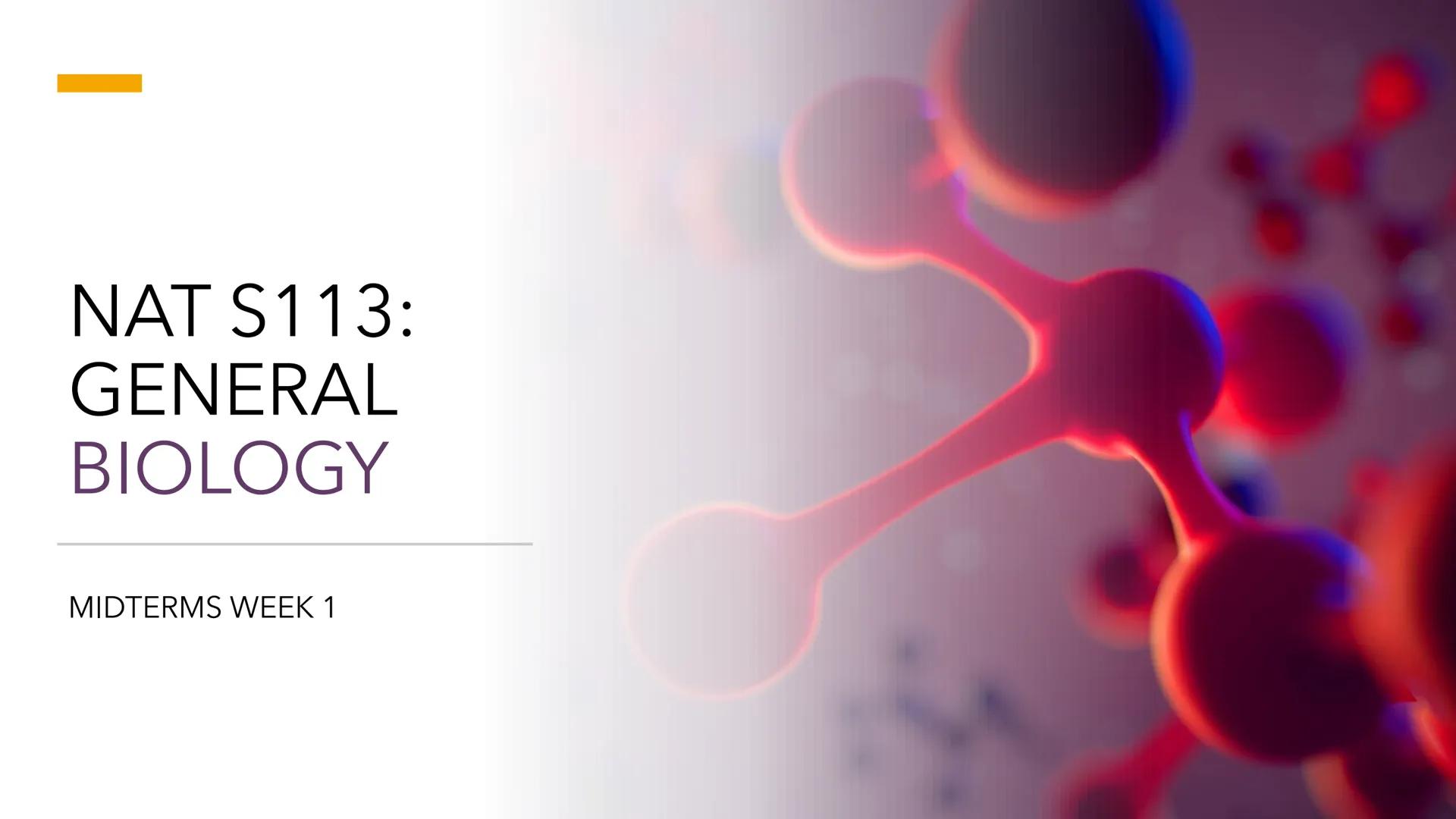 # NAT S113:
GENERAL
BIOLOGY

MIDTERMS WEEK 1 # BIOLOGICAL MOLECULES # Lesson Objectives

- Be able to recognize the roles of carbon in the m