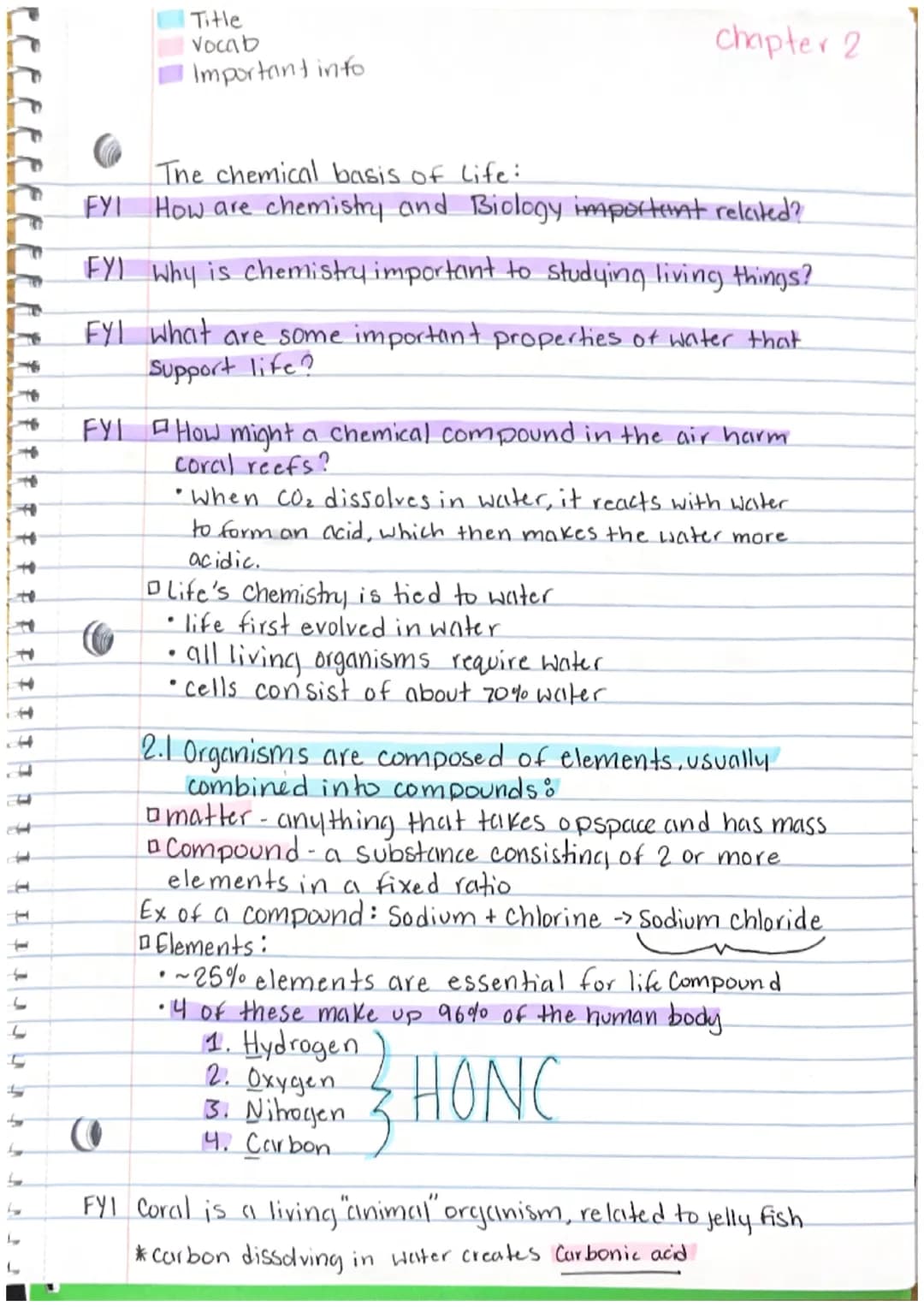 Title
Vocab
Important info

The chemical basis of Life:
Chapter 2

FYI How are chemistry and Biology importent related?

FY) Why is chemistr