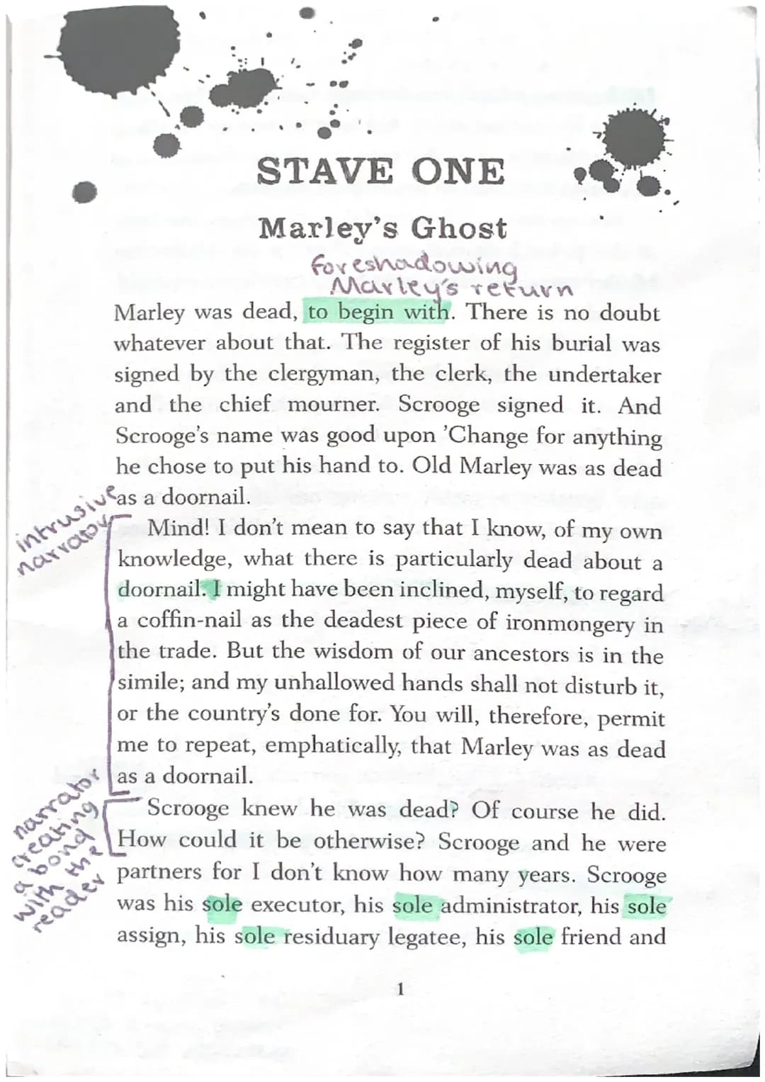 STAVE ONE

Marley's Ghost
foreshadowing
Marley's refurn
Marley was dead, to begin with. There is no doubt
whatever about that. The register 