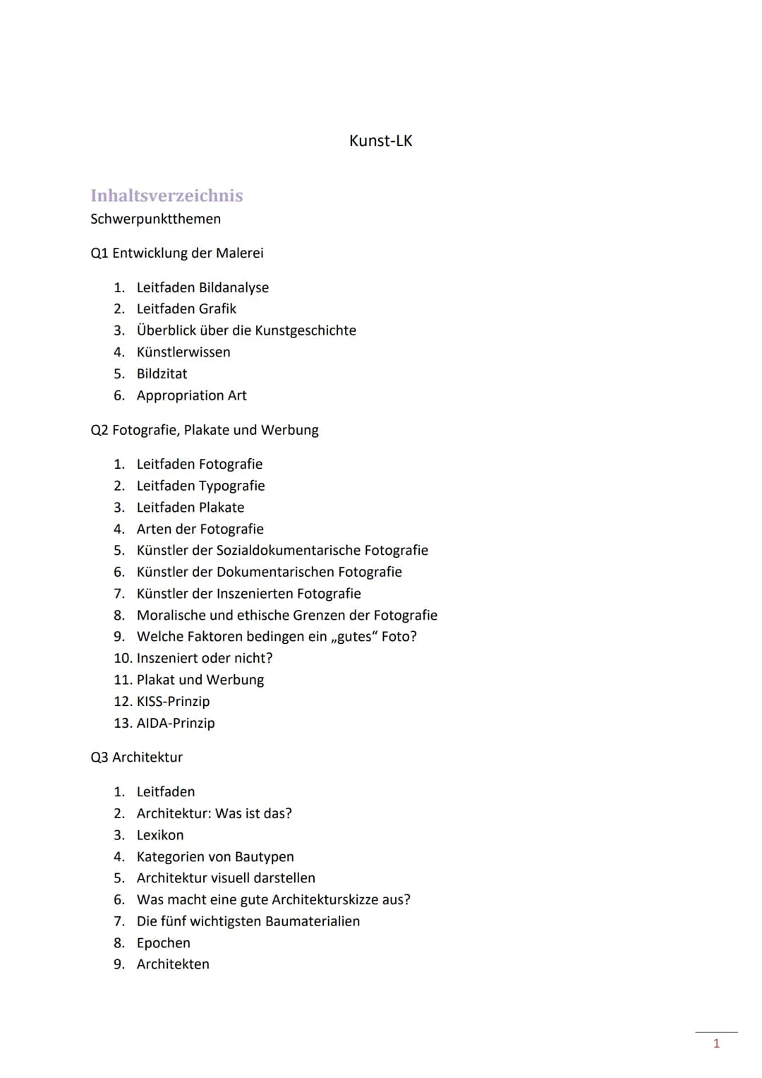 Kunst-LK

Inhaltsverzeichnis
Schwerpunktthemen

Q1 Entwicklung der Malerei

1. Leitfaden Bildanalyse
2. Leitfaden Grafik
3. Überblick über d