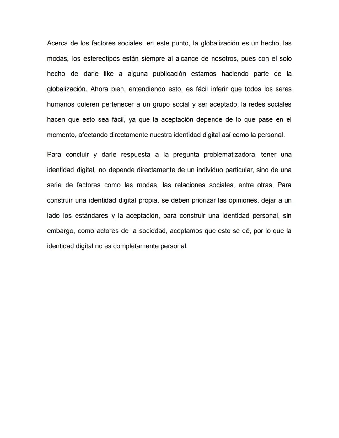 La identidad digital

En el presente ensayo, abordaremos el tema de la identidad digital, para
responder la pregunta ¿Cómo se constituye la 