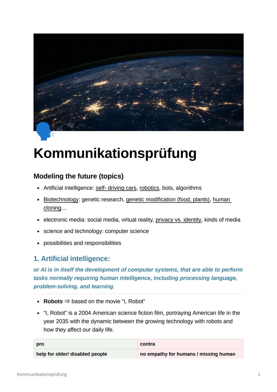 # Kommunikationsprüfung

Modeling the future (topics)

*   Artificial intelligence: self- driving cars, robotics, bots, algorithms
*   Biote