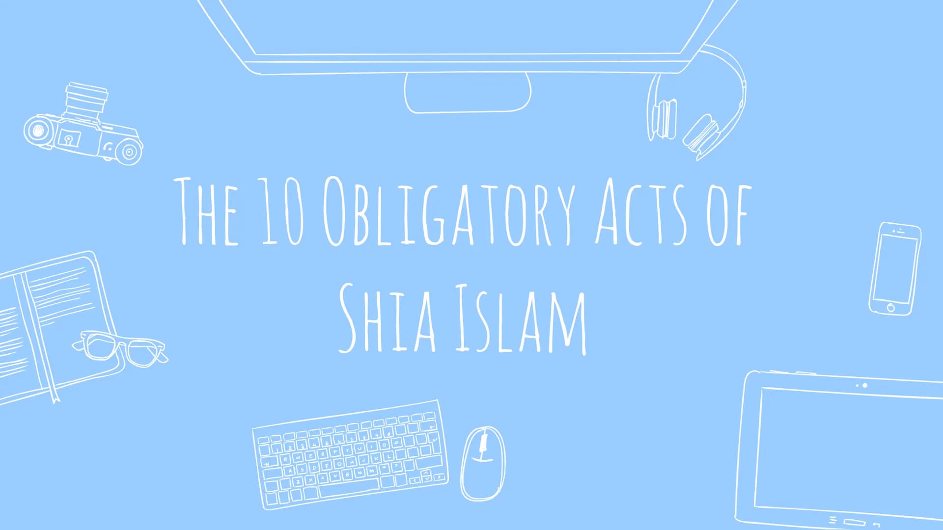 # THE 10 OBLIGATORY ACTS OF
# SHIA ISLAM 23456
QWERTYUIO
P

Obligatory Act: Salah

SALAH

Description: There are 5 daily prayers, where Musl