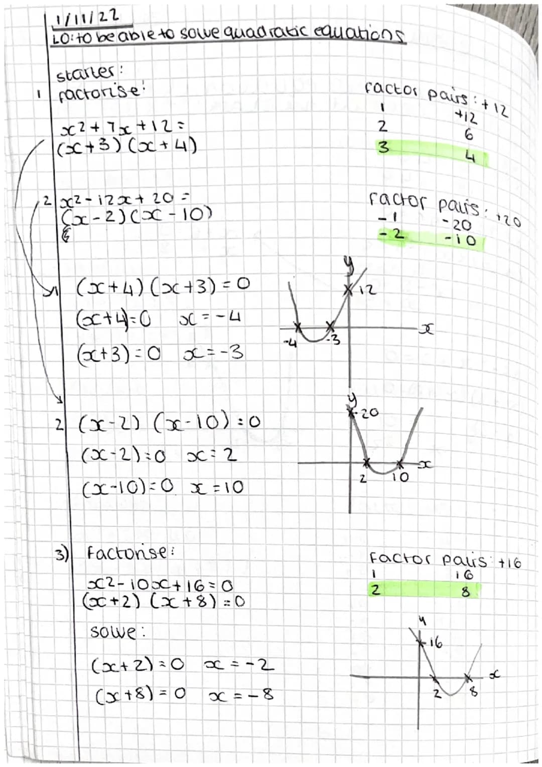 1/11/22
Lo: to be able to solve quadratic equations
starter:
1 factorise!
$x^2+7x+12:$
(x+3) (x+4)
factor pairs: + 12
1
+12
2
6
3
4
2$x^2-12