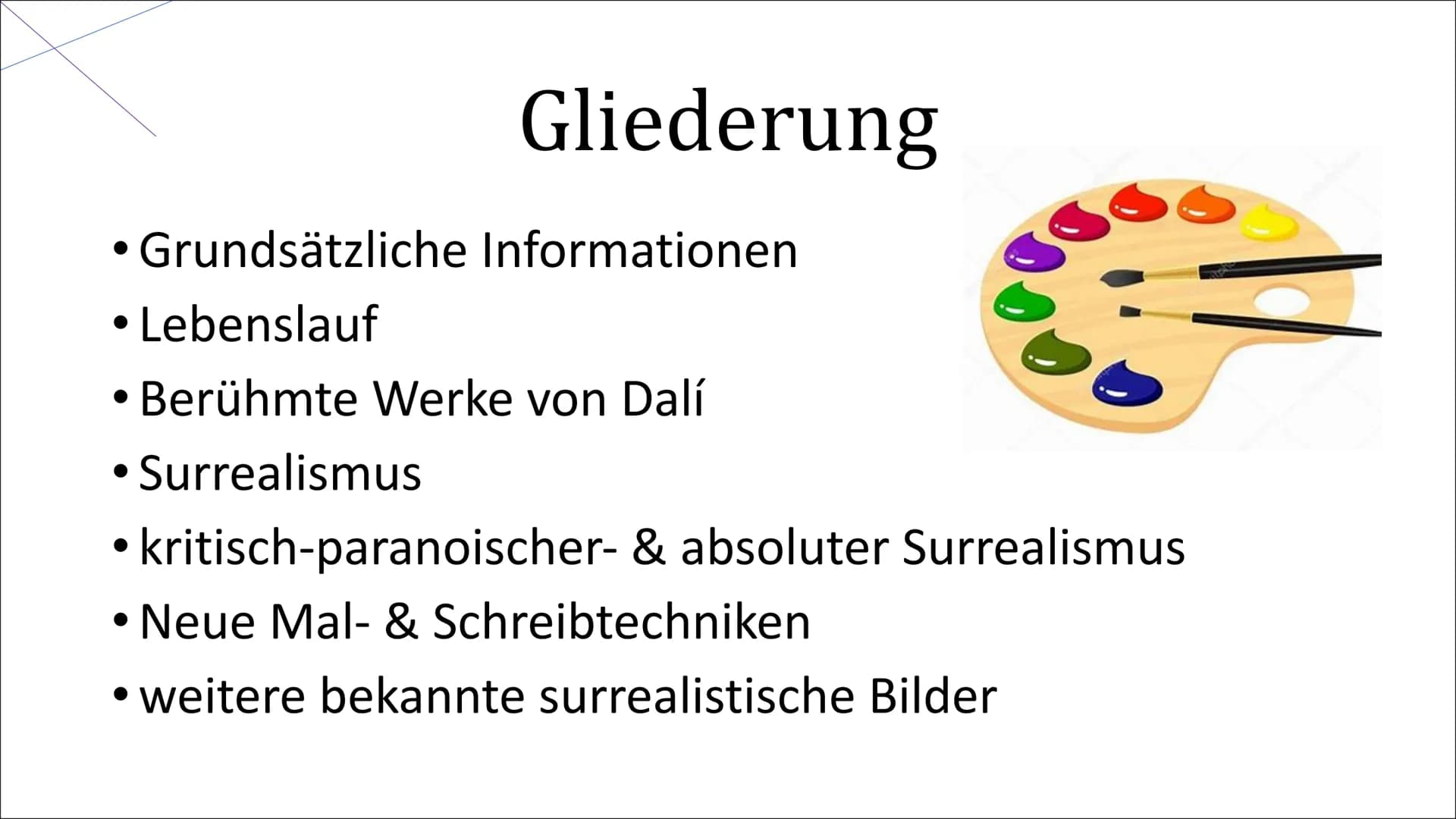 Salvador Dalí # Gliederung

*   Grundsätzliche Informationen
*   Lebenslauf
*   Berühmte Werke von Dalí
*   Surrealismus
*   kritisch-parano