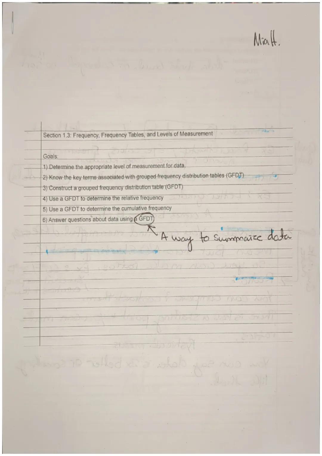 Mia H.

Section 1.3: Frequency, Frequency Tables, and Levels of Measurement

Goals:
1) Determine the appropriate level of measurement for da
