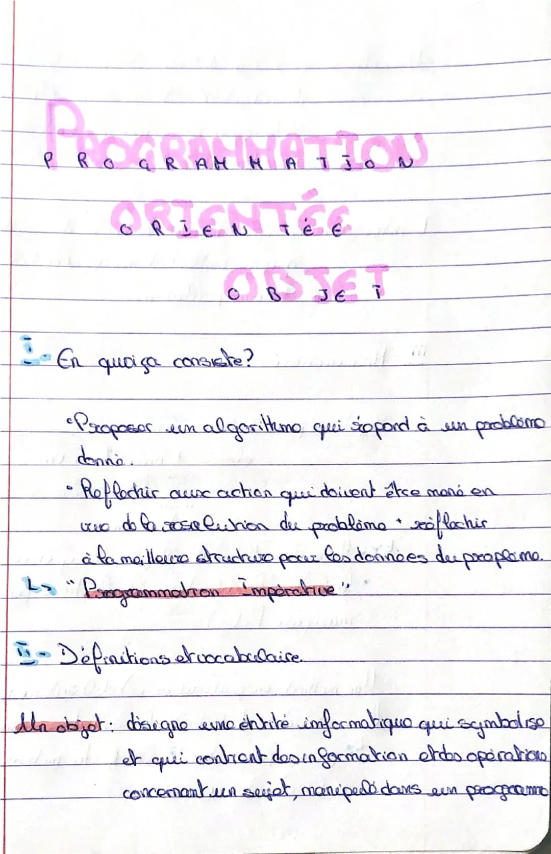 PROGRAMMATION

ORIENTEE

: En En quoiça consiste?

•Proposer ein algorithmo qui sopond à un problémo
donne

• Reflechir aux action qui doive