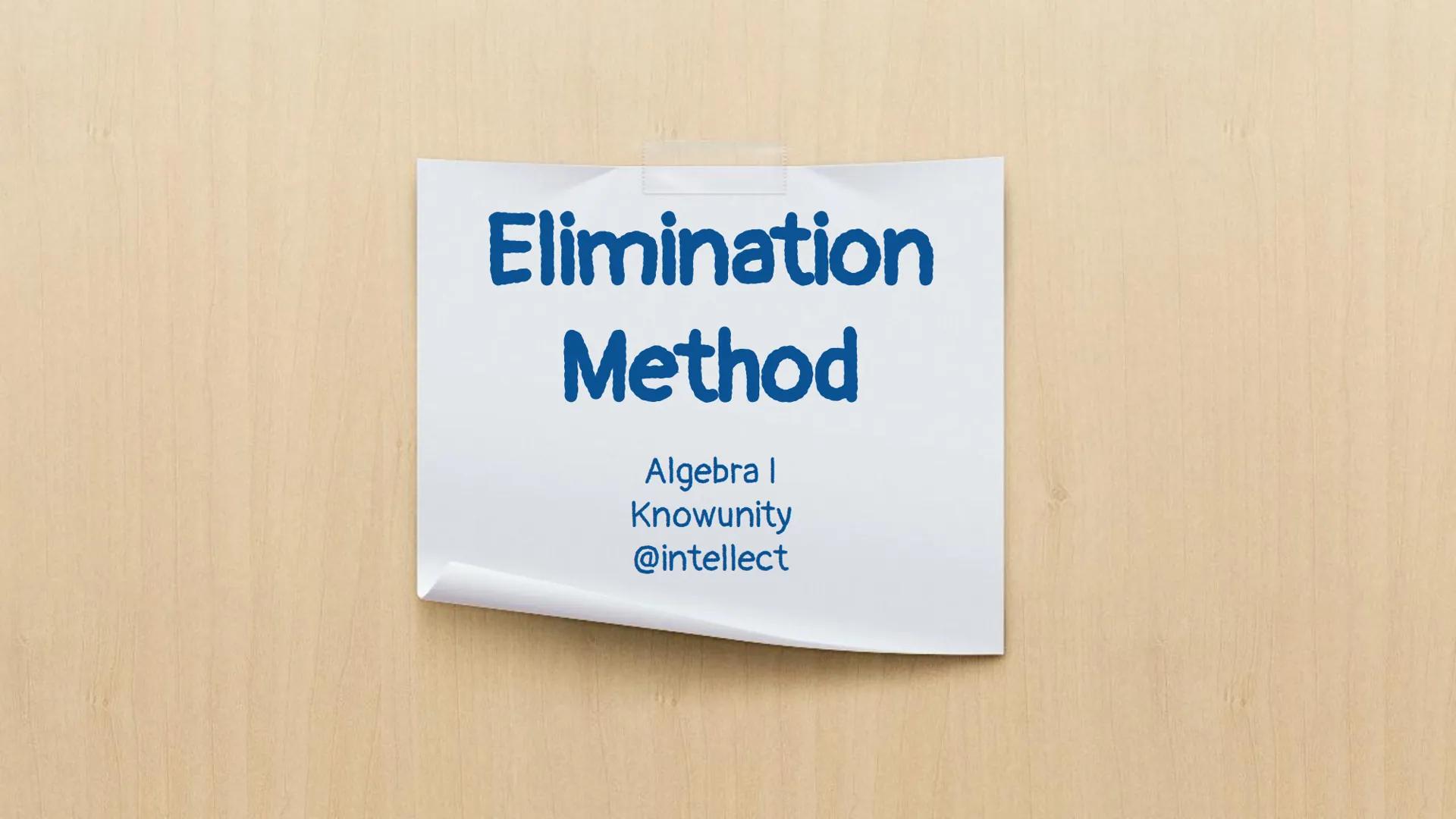 # Elimination

# Method

Algebra I
Knowunity
@intellect ## Our Goal:

We want to get a pair of opposite
coefficients for one of the variable