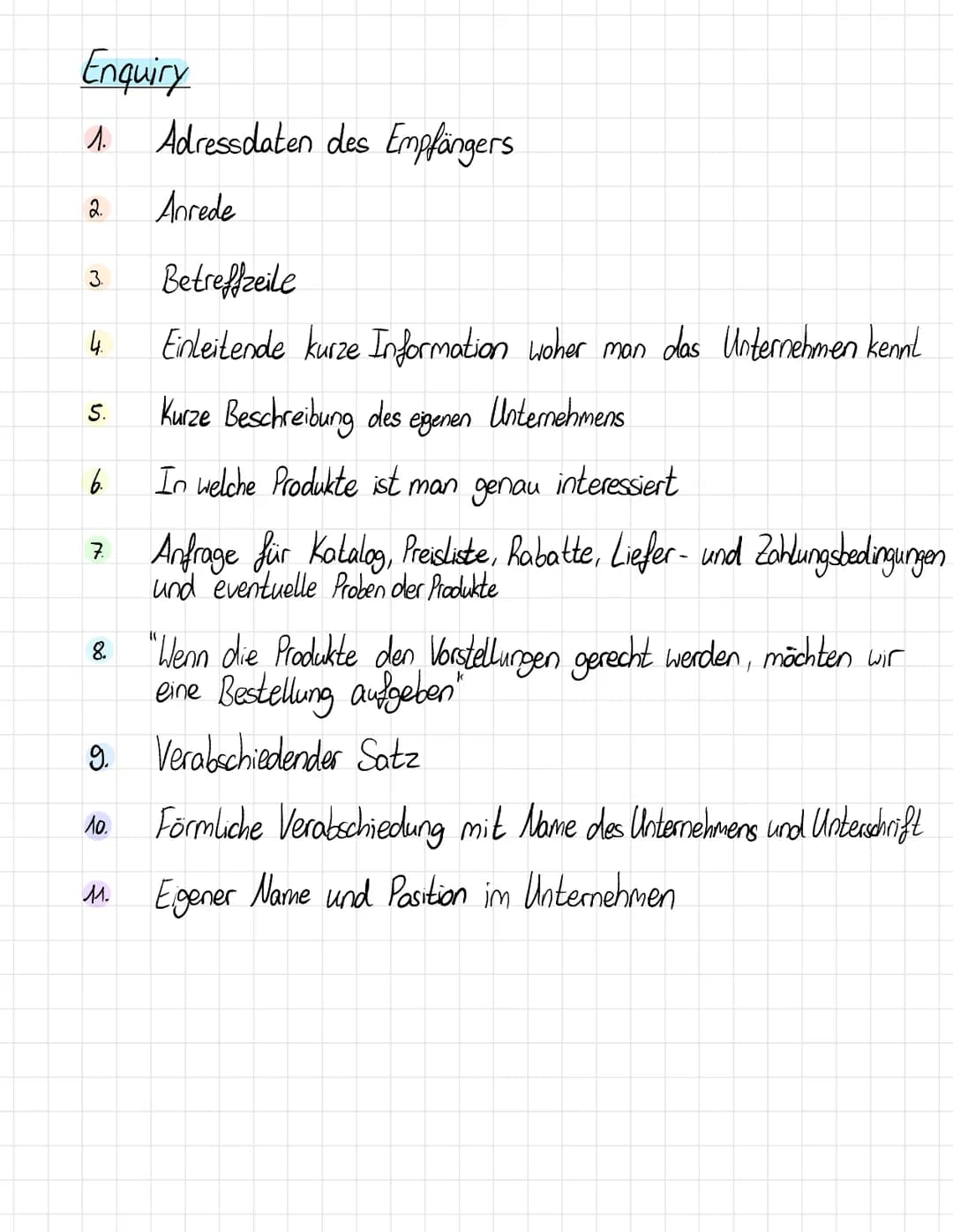 # Enquiry

1. Adressdaten des Empfängers
2. Anrede
3. Betreffzeile
4. Einleitende kurze Information woher man das Unternehmen kennt
5. Kurze