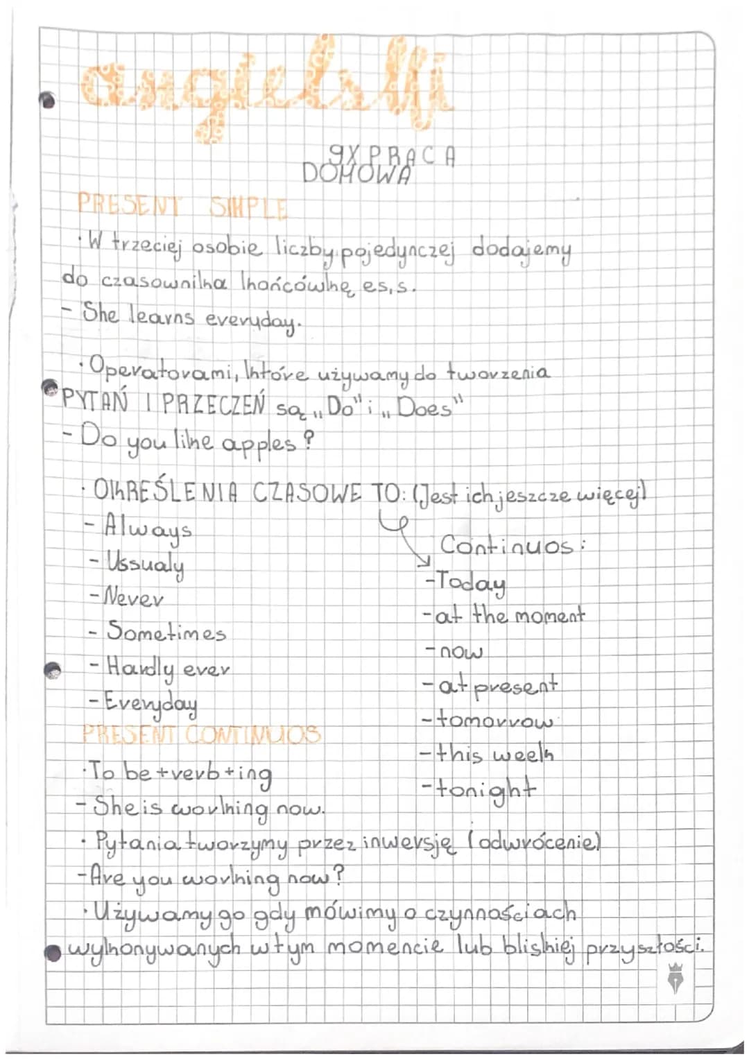 # angiels li

## PRESENT SIMPLE
DIKSWACA

• W trzeciej osobie liczby pojedynczej dodajemy
do czasownilha Thońcówne es,s.

- She learns every