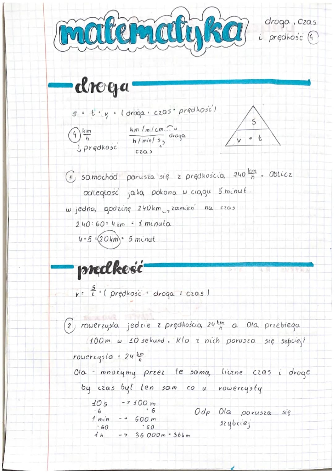 matematyka
drega
s=tv Idroga. czas prędkość)
droga, Czas
i prędkość
km/m/cm.
prędkośc
h/ minls, druga
S
vot
czas
240km. Oblicz
samochód poru