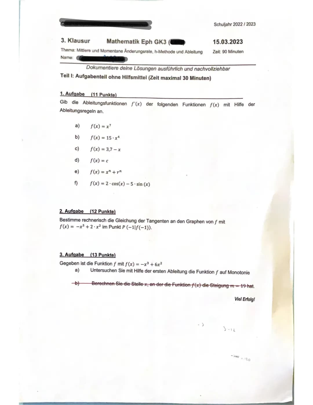 3 Klausur Mathe

Name:
Fach:
Datum: 15.03.2023

sehr gut 1

17.3.23
+AG 3. Klausur
Mathematik Eph GK3
Thema: Mittlere und Momentane Änderung