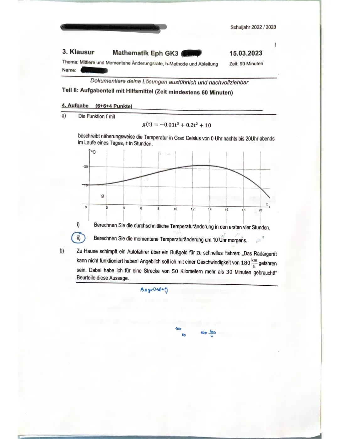 3 Klausur Mathe

Name:
Fach:
Datum: 15.03.2023

sehr gut 1

17.3.23
+AG 3. Klausur
Mathematik Eph GK3
Thema: Mittlere und Momentane Änderung