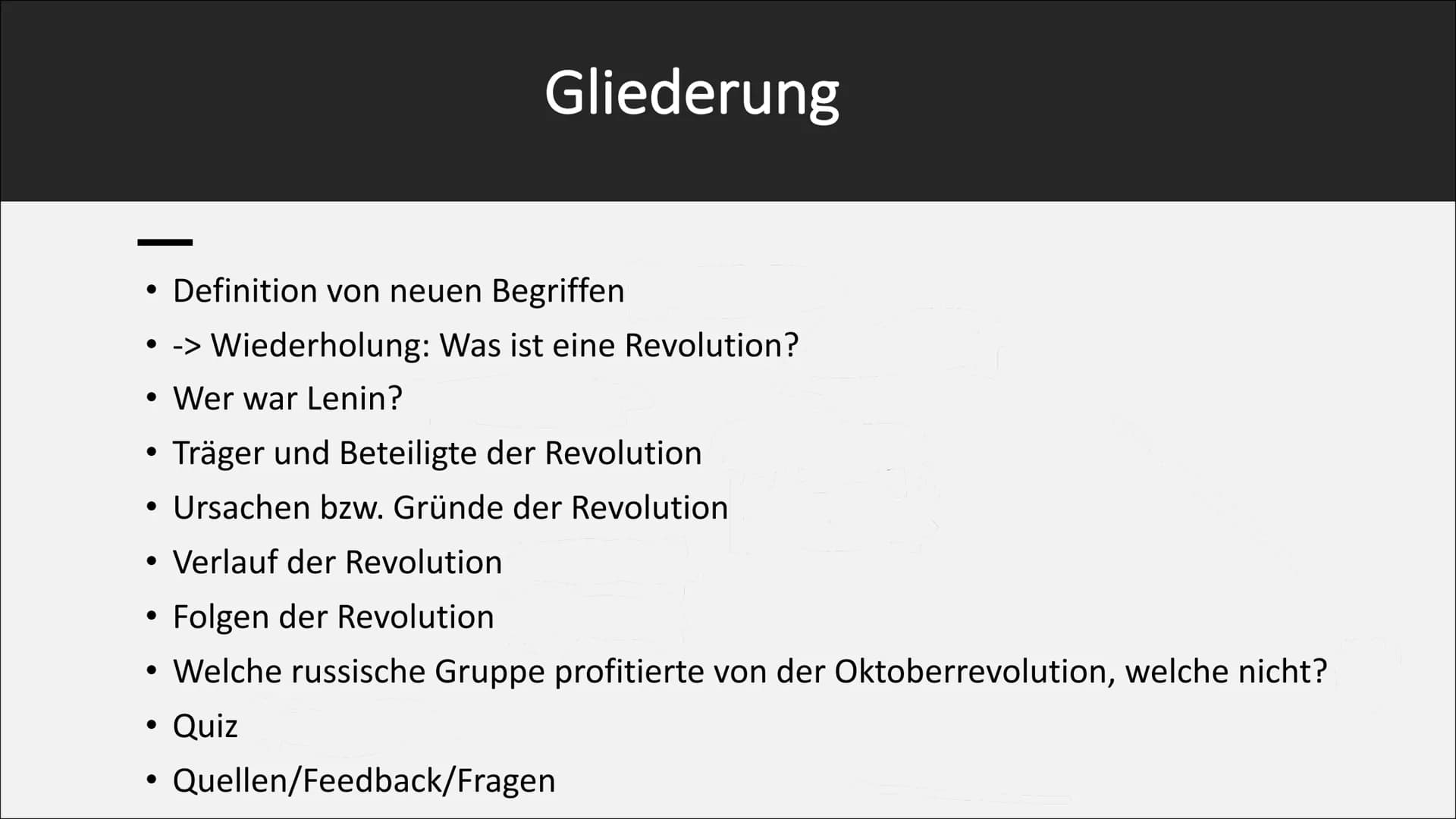 Frankfurt am Main, den 18.10.2021

Oktoberrevolution
1917 Gliederung

• Definition von neuen Begriffen
-> Wiederholung: Was ist eine Revolut