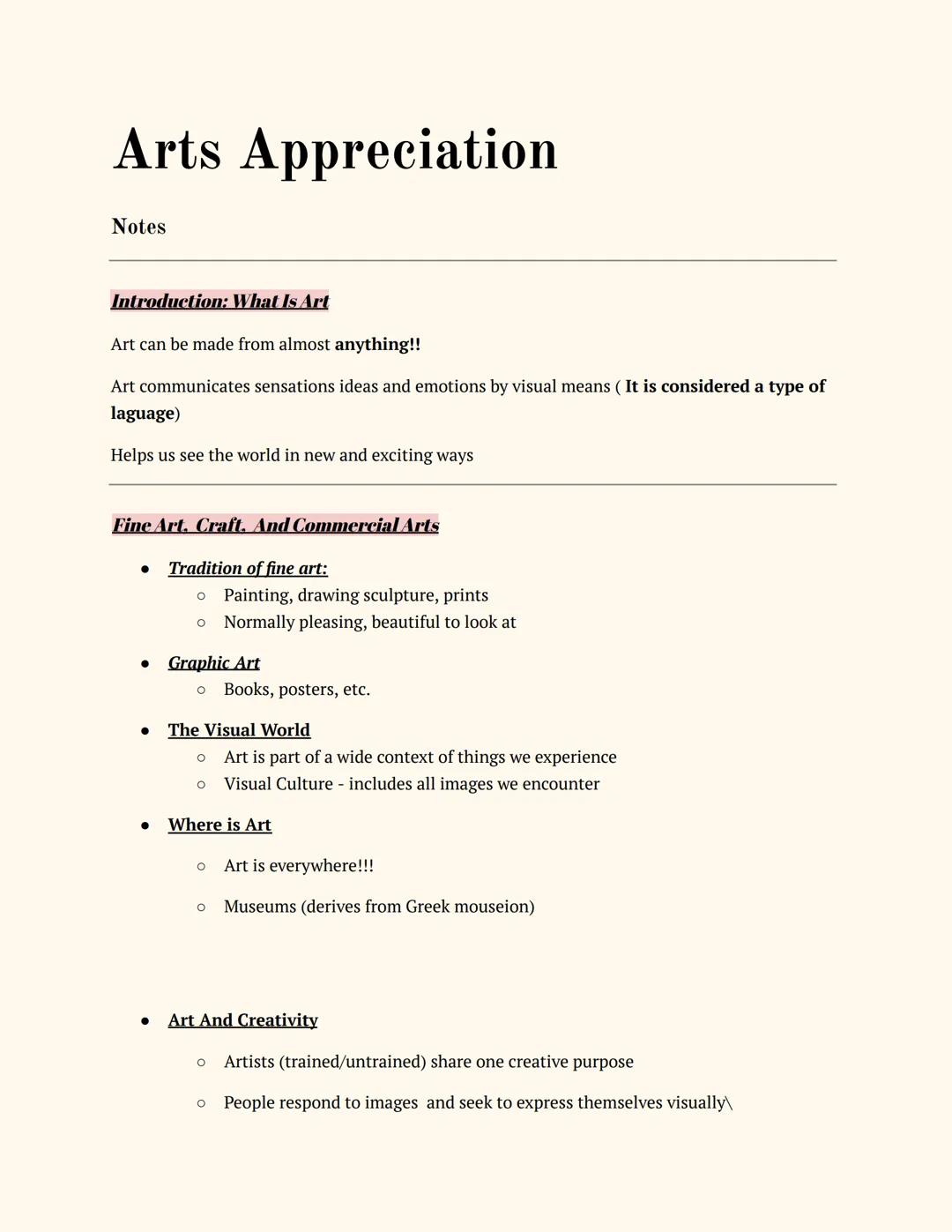 # Arts Appreciation

Notes

Introduction: What Is Art

Art can be made from almost anything!!

Art communicates sensations ideas and emotion