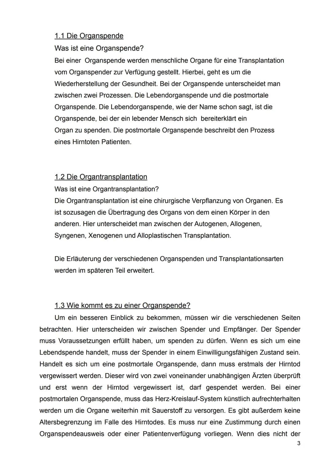 05.07.2022

Organspende und Organtransplantation







Inhaltsverzeichnis

1. Allgemeines:

1 1.1 Die Organspende
1.2 Die Organtransplantat