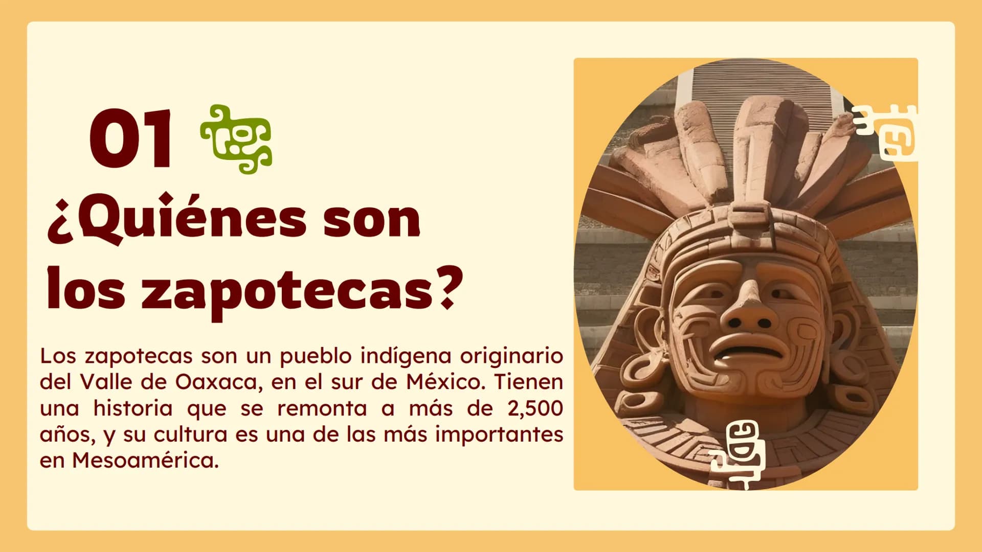 # LOS
# ZAPOTECAS 01

¿Quiénes son
los zapotecas?

Los zapotecas son un pueblo indígena originario
del Valle de Oaxaca, en el sur de México.