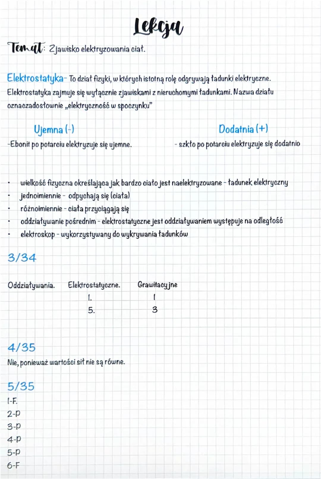 # Lekcja

Temat: Zjawisko elektryzowania ciał.

Elektrostatyka- To dział fizyki, w których istotną rolę odgrywają ładunki elektryczne.
Elekt