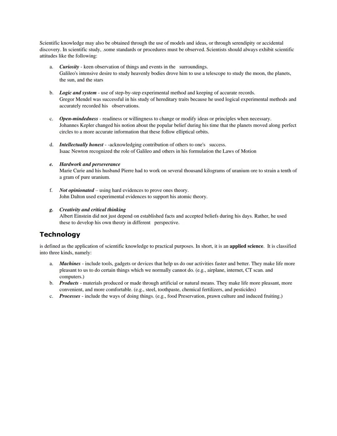 # Science and Technology

Science

- is a systematic study that is concerned with facts and principles, and methods that could be observed i