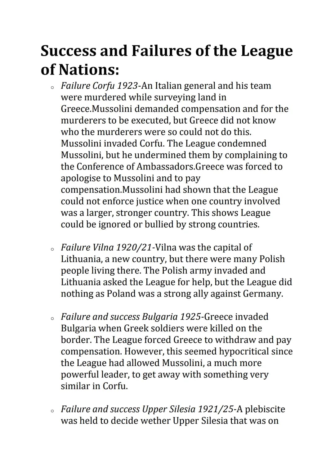 # Success and Failures of the League
of Nations:

- Failure Corfu 1923-An Italian general and his team
were murdered while surveying land in
