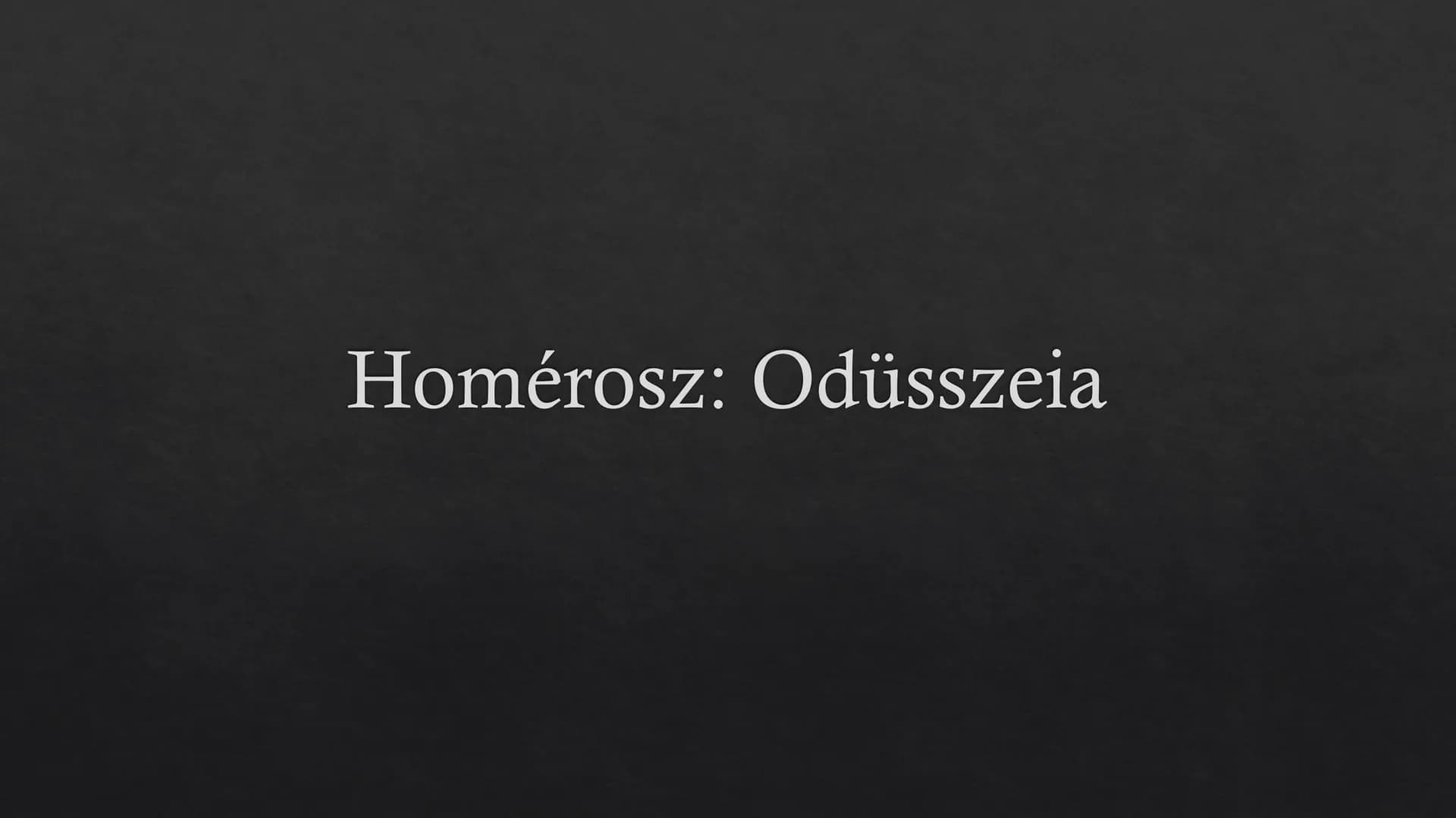 Homérosz: Odüsszeia  ## Odüsszeia

◇ Keletkezési ideje:
◇ i.e. 8. század (?)
◇ Szerzője:
◇ Homérosz (?)
◇ Műfaja:
◇ Eposz
◇ Mondakör:
◇ Trój