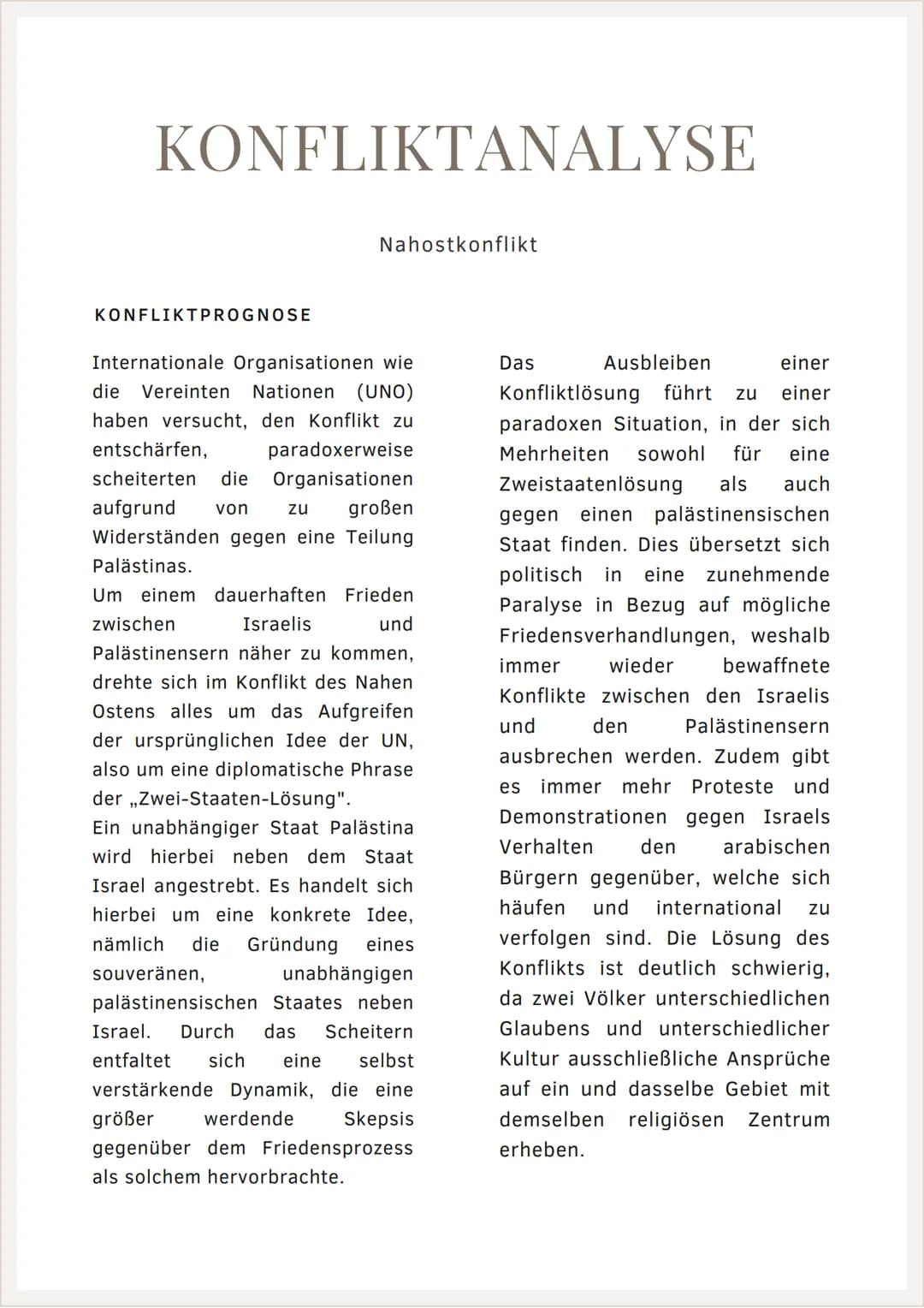 # KONFLIKTANALYSE

Nahostkonflikt # KONFLIKTANALYSE

KONFLIKTINHALT

Vornehmlich handelt es sich um einen
ungelösten Konflikt im Nahen Osten