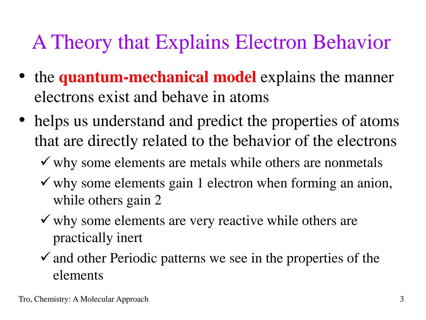 # Chapter 7

The Quantum-
Mechanical
Model of the
Atom # The Behavior of the Very Small

*   electrons are incredibly small
✓ a single speck