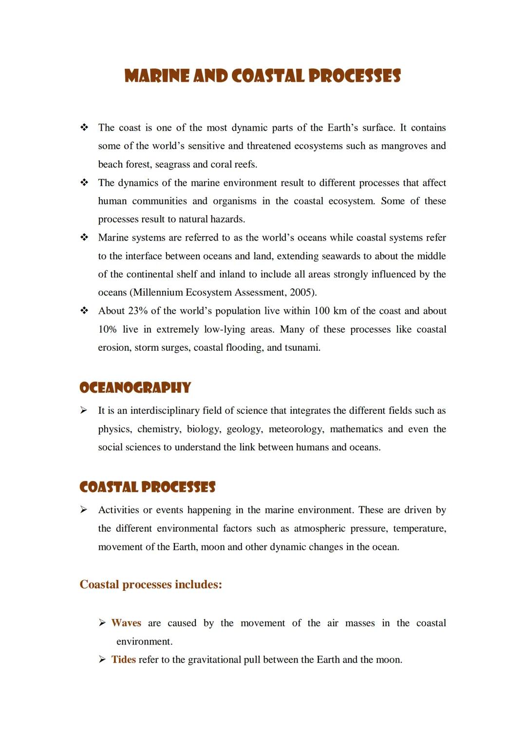 # MARINE AND COASTAL PROCESSES

*   The coast is one of the most dynamic parts of the Earth's surface. It contains
    some of the world's s
