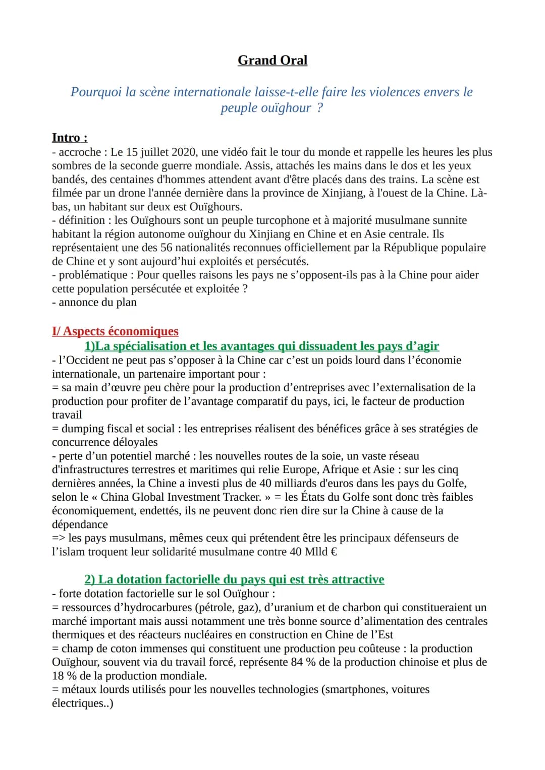 # Grand Oral

Pourquoi la scène internationale laisse-t-elle faire les violences envers le
peuple ouïghour ?

Intro :

- accroche: Le 15 jui