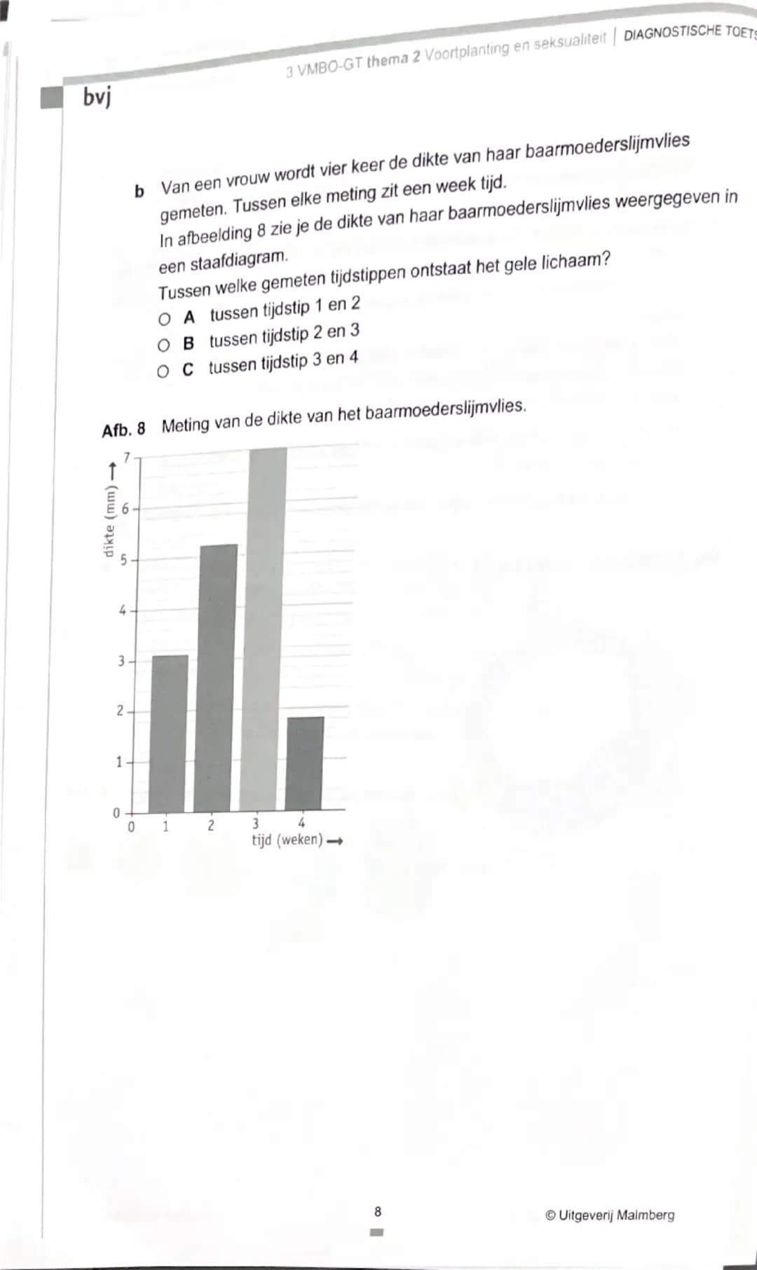 bvj
3 VMBO-GT thema 2 Voortplanting en seksualiteit | DIAGNOSTISCHE TOETS

Je kunt de opdrachten van de Diagnostische toets maken om je voor