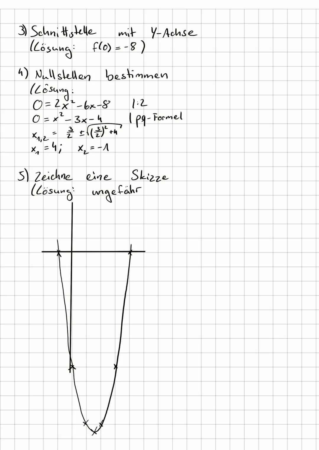 # Quadratische Funktionen

• $f(x) = ax^2 + bx + c$

besht
dde
Form

• Extremstelle/Scheitelpunkt:

$X_E= \frac{-b}{2a}$

• Schnitt punkt mi