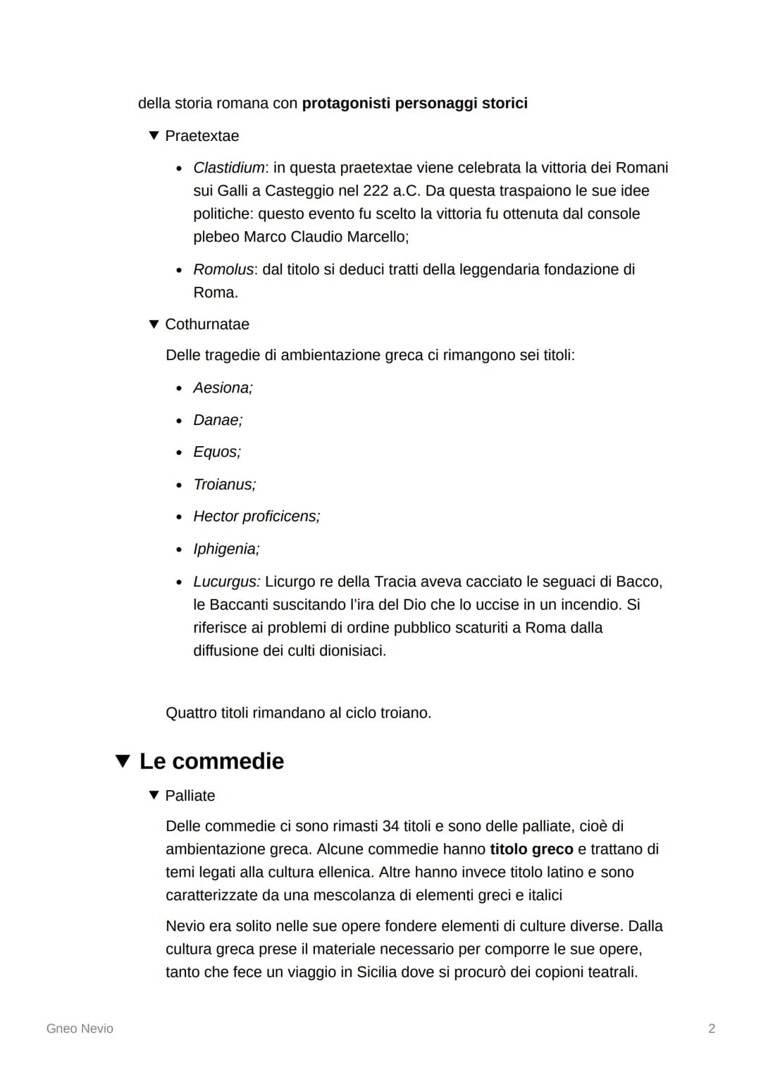 # Gneo Nevio

### La vita

Lo scrittore Aulo Gellio definì Gneo Nevio "plenum superbiae Campanae" per via
del suo carattere orgoglioso e det