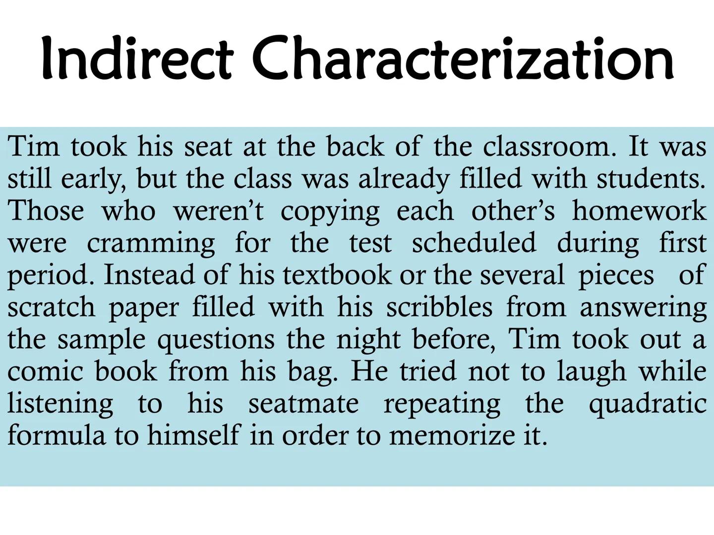 © The act of breathing life into a character

CHARACTERIZATION

DIRECT CHARACTERIZATION

INDIRECT CHARACTERIZATION   # CHARACTERIZATION

DIR