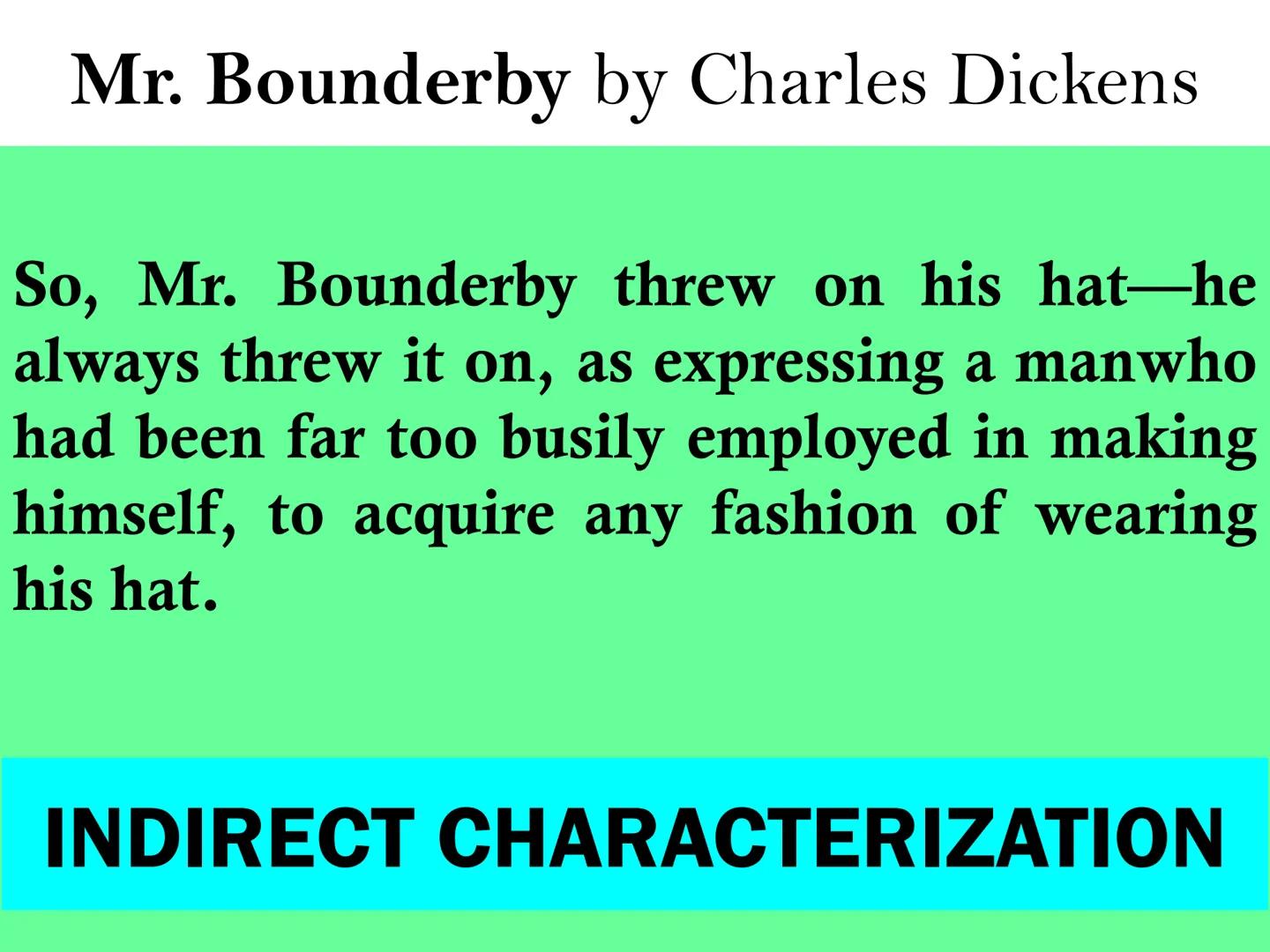 © The act of breathing life into a character

CHARACTERIZATION

DIRECT CHARACTERIZATION

INDIRECT CHARACTERIZATION   # CHARACTERIZATION

DIR