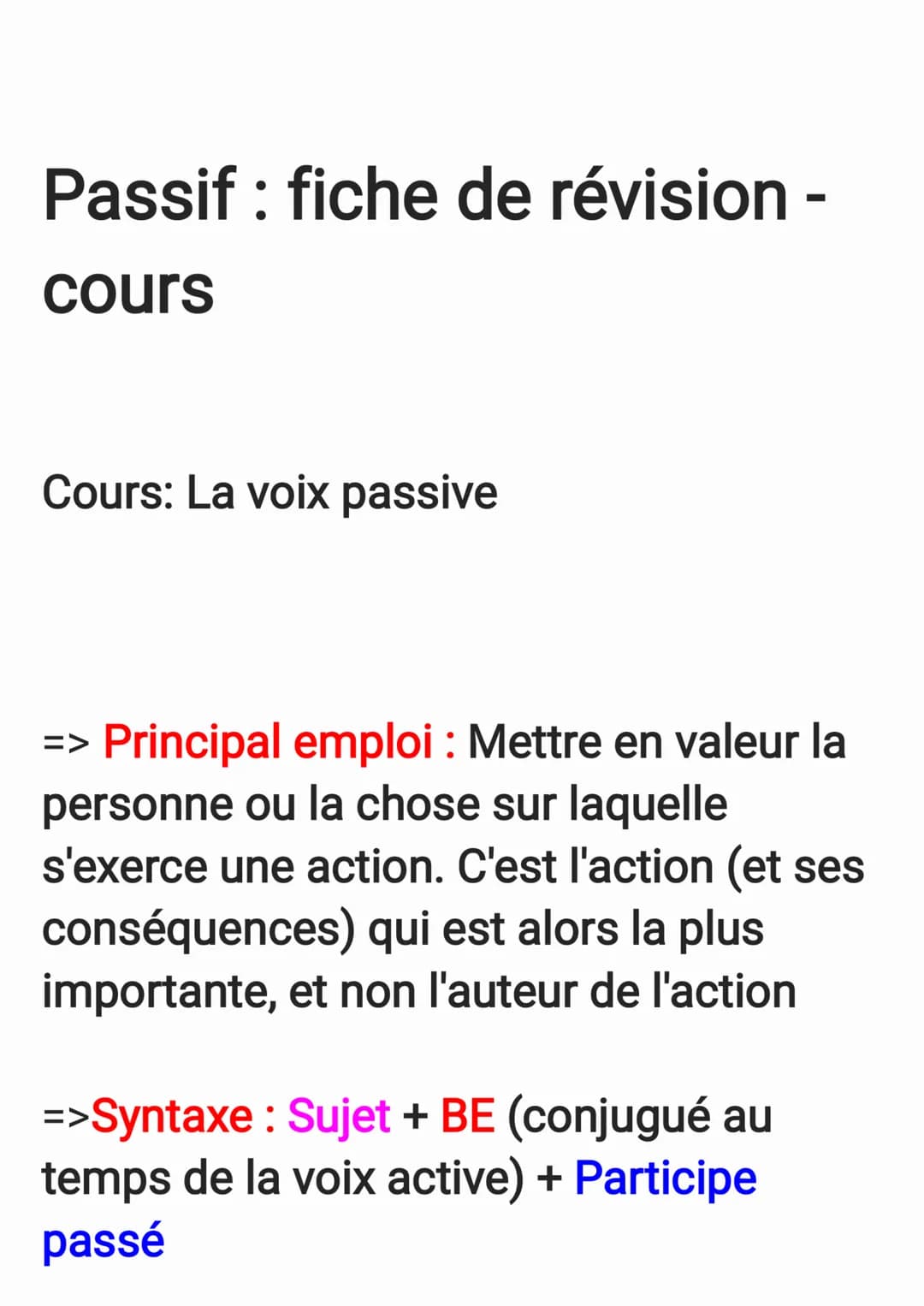 Passif : fiche de révision -
cours

Cours: La voix passive

=> Principal emploi : Mettre en valeur la
personne ou la chose sur laquelle
s'ex