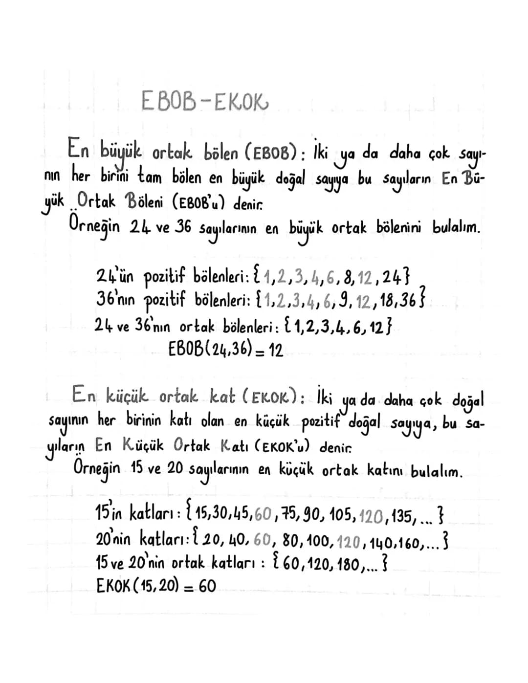 EBOB-EKOK

En büyük ortak bölen (EBOB): İki ya da daha çok sayı
nın her birini tam bölen en büyük doğal sayıya bu sayıların En Bü-
yük Ortak